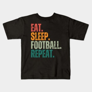 Eat Sleep Football Repeat Kids T-Shirt